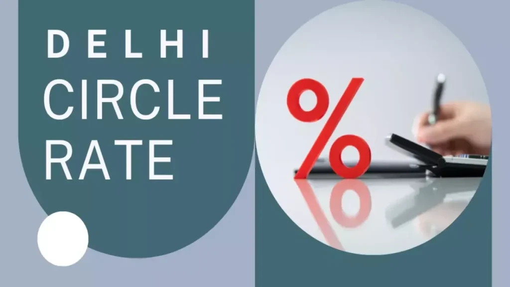 दिल्ली के सर्किल रेट को लेकर बड़ा अपडेट